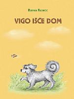Alenka Klopčič: VIGO IŠČE DOM