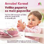 Annabel Karmel: VELIKA PAPARICA ZA MALE PAPAVČKE