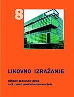 Tonka Tacol, Jožef Muhovič, Črtomir Frelih: LIKOVNO IZRAŽANJE 8