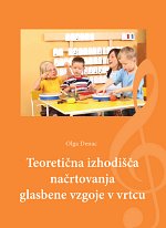 Olga Denac: Teoretična izhodišča načrtovanja glasbene vzgoje v vrtcu