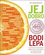 Dr. Sarah Brewer: JEJ DOBRO, BODI LEPA