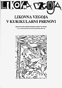 Zbornik: LIKOVNA VZGOJA V KURIKULARNI PRENOVI