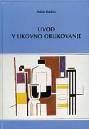 Milan Butina: UVOD V LIKOVNO OBLIKOVANJE