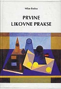 Milan Butina: PRVINE LIKOVNE PRAKSE