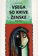 Berndt Schulz: VSEGA SO KRIVE ŽENSKE