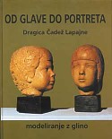 Dragica Čadež Lapajne: OD GLAVE DO PORTRETA, priročnik